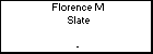 Florence M Slate